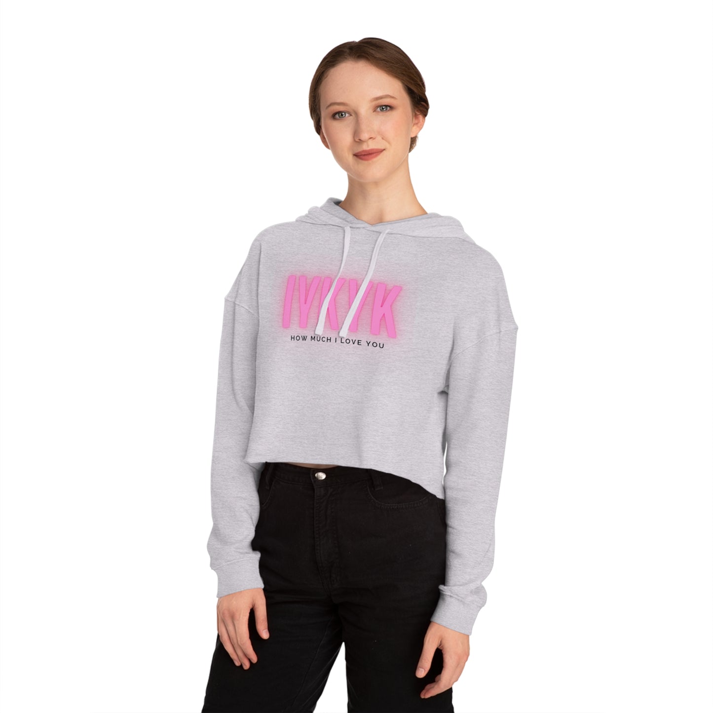Women’s Cropped Hooded Sweatshirt "IYKYK How Much I Love You"