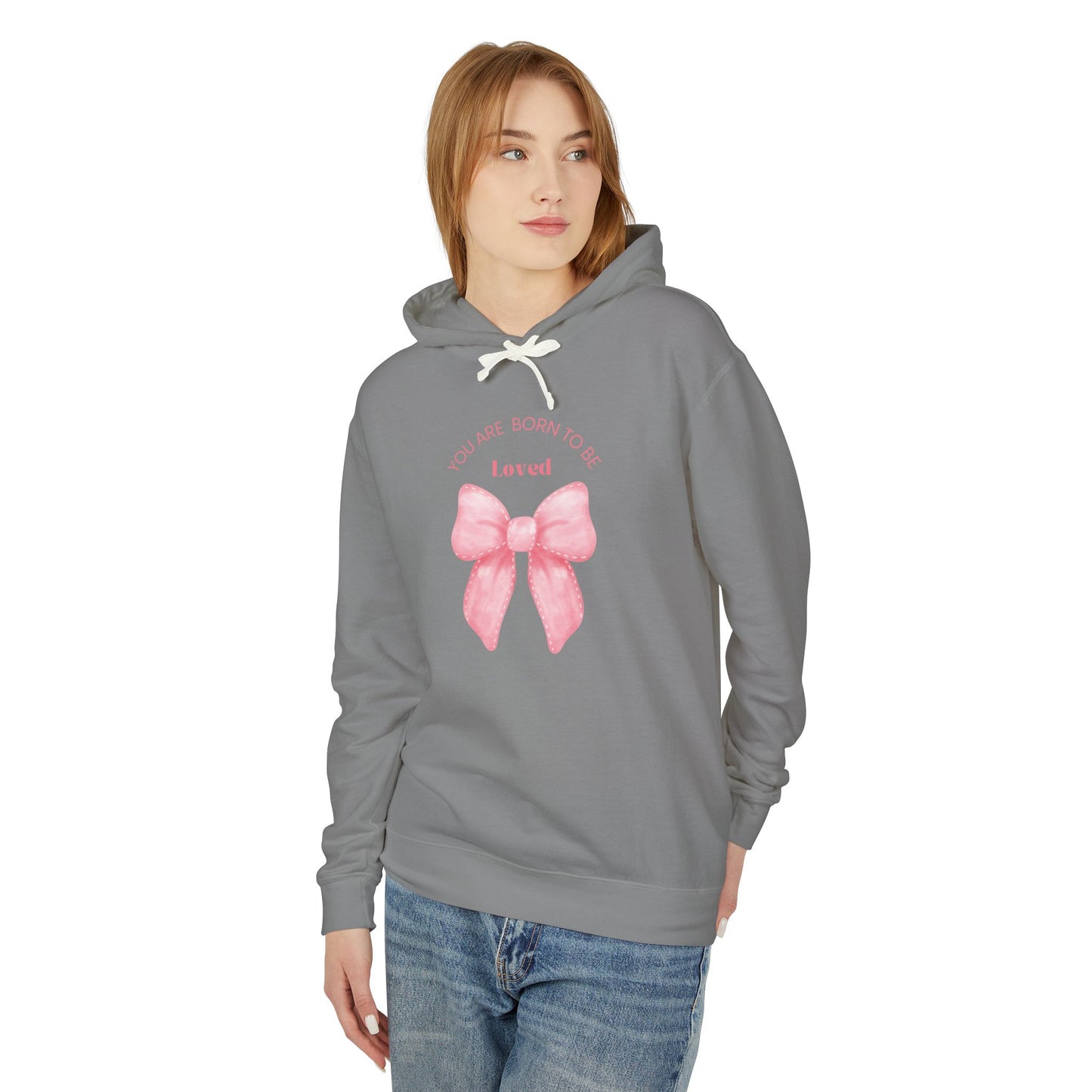Lightweight Hooded Sweatshirt "You Are Born To Be Loved"