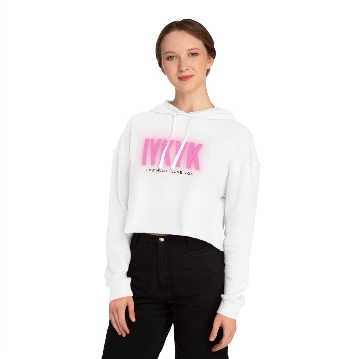 Women’s Cropped Hooded Sweatshirt "IYKYK How Much I Love You"