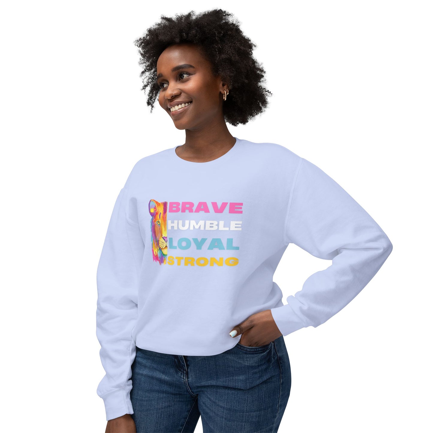 Positive Sweatshirt -Brave Humble Loyal Strong