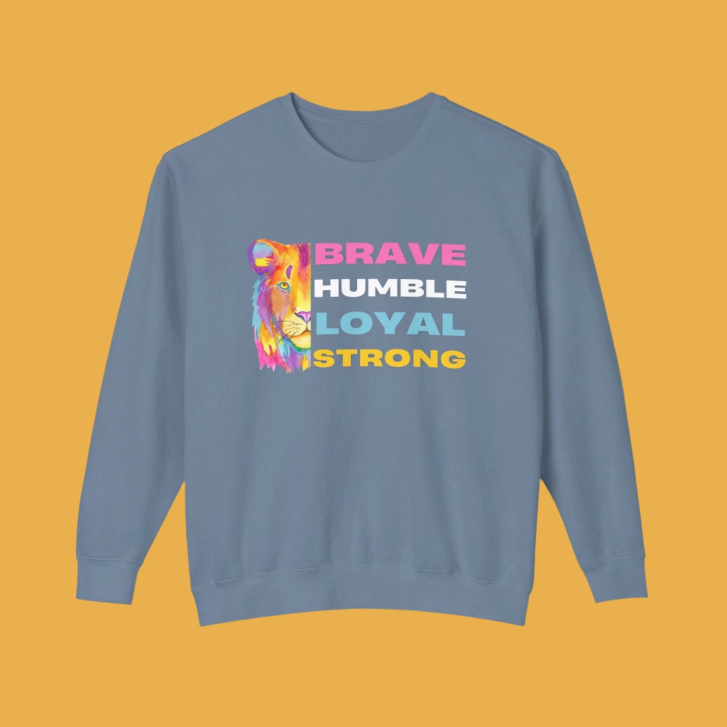 Positive Sweatshirt -Brave Humble Loyal Strong