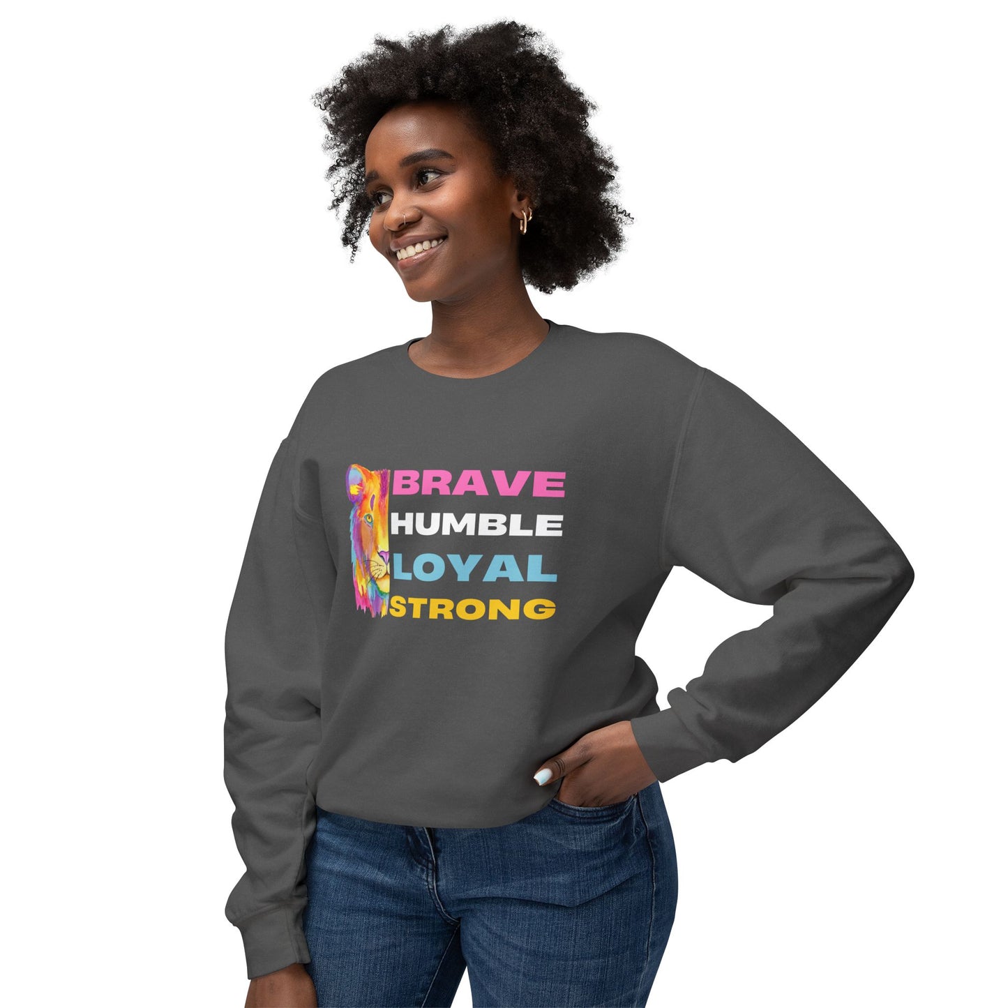 Positive Sweatshirt -Brave Humble Loyal Strong