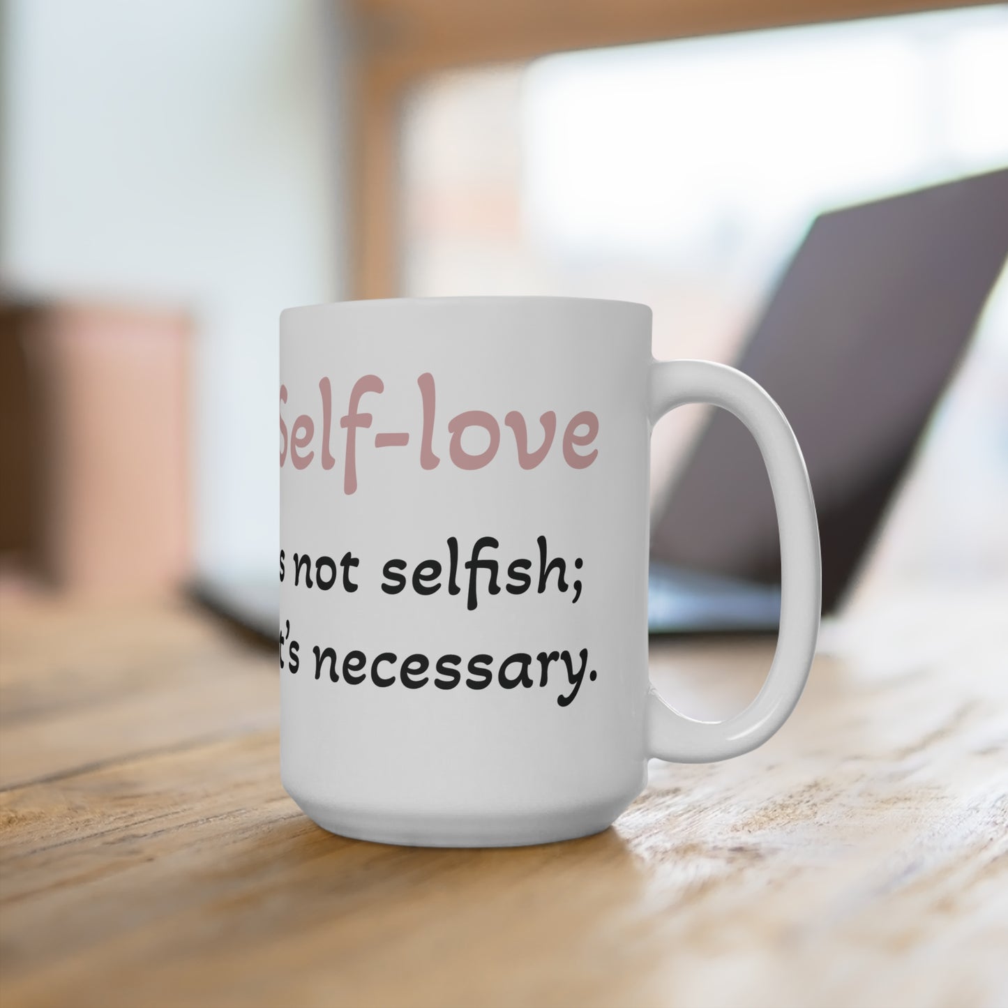 Mug 15oz Self Love Club/ Self-love is not selfish; it’s necessary.