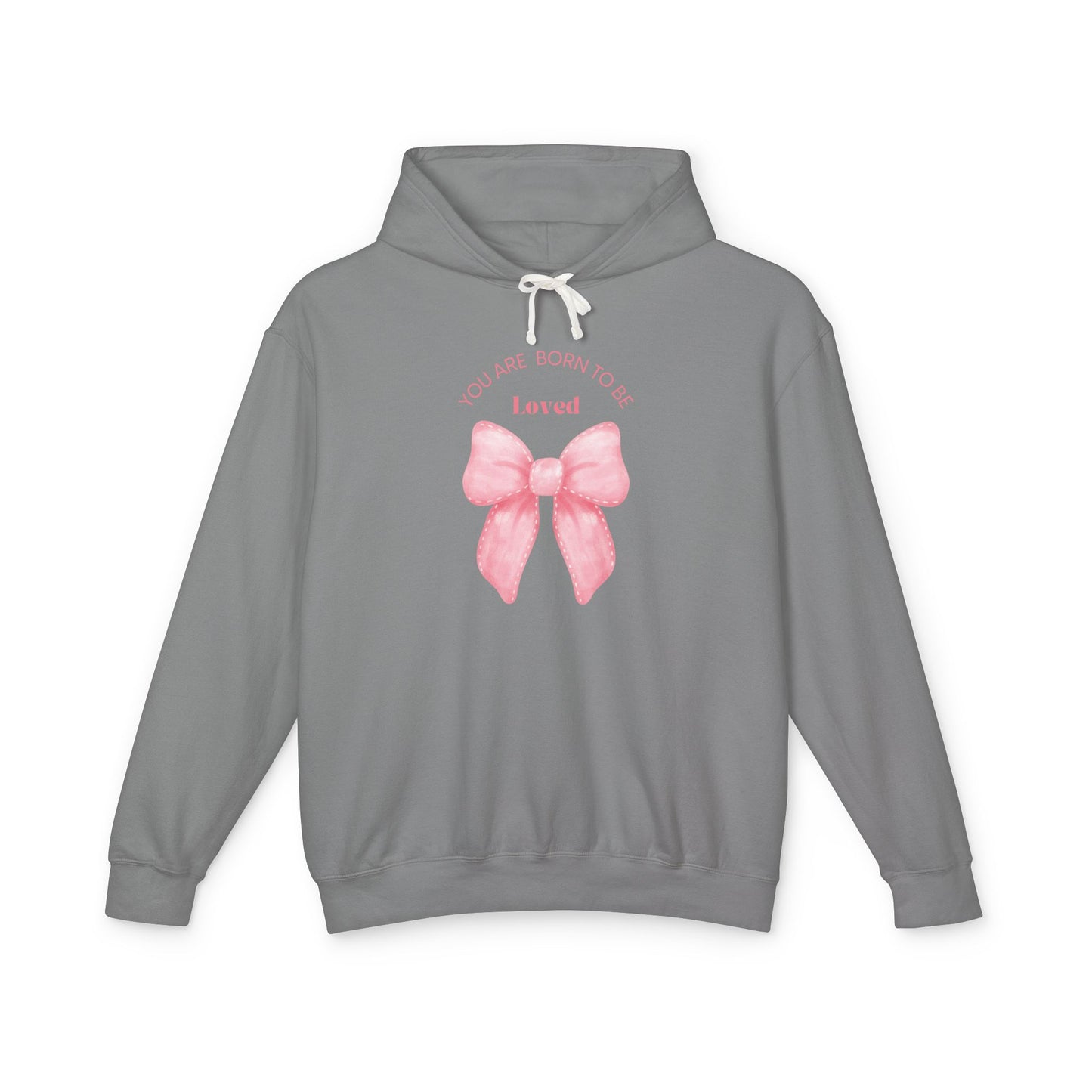 Lightweight Hooded Sweatshirt "You Are Born To Be Loved"
