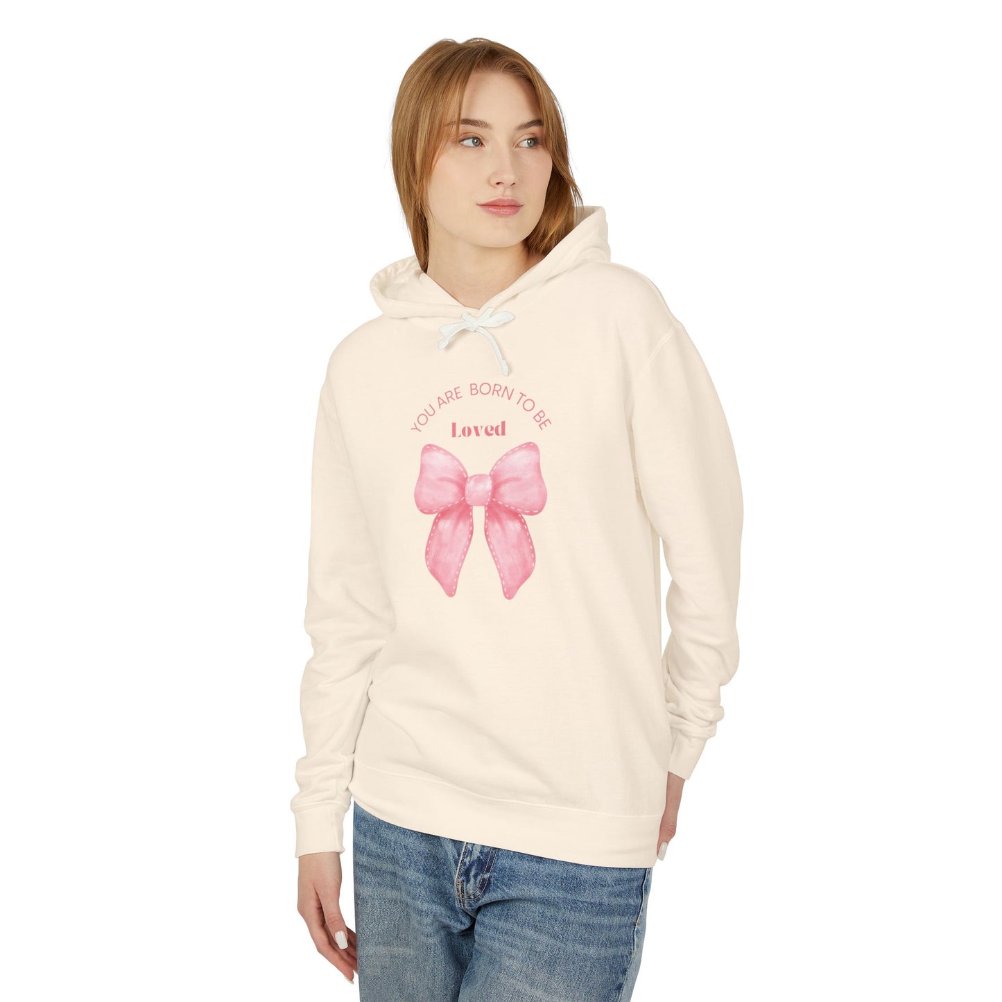 Lightweight Hooded Sweatshirt "You Are Born To Be Loved"