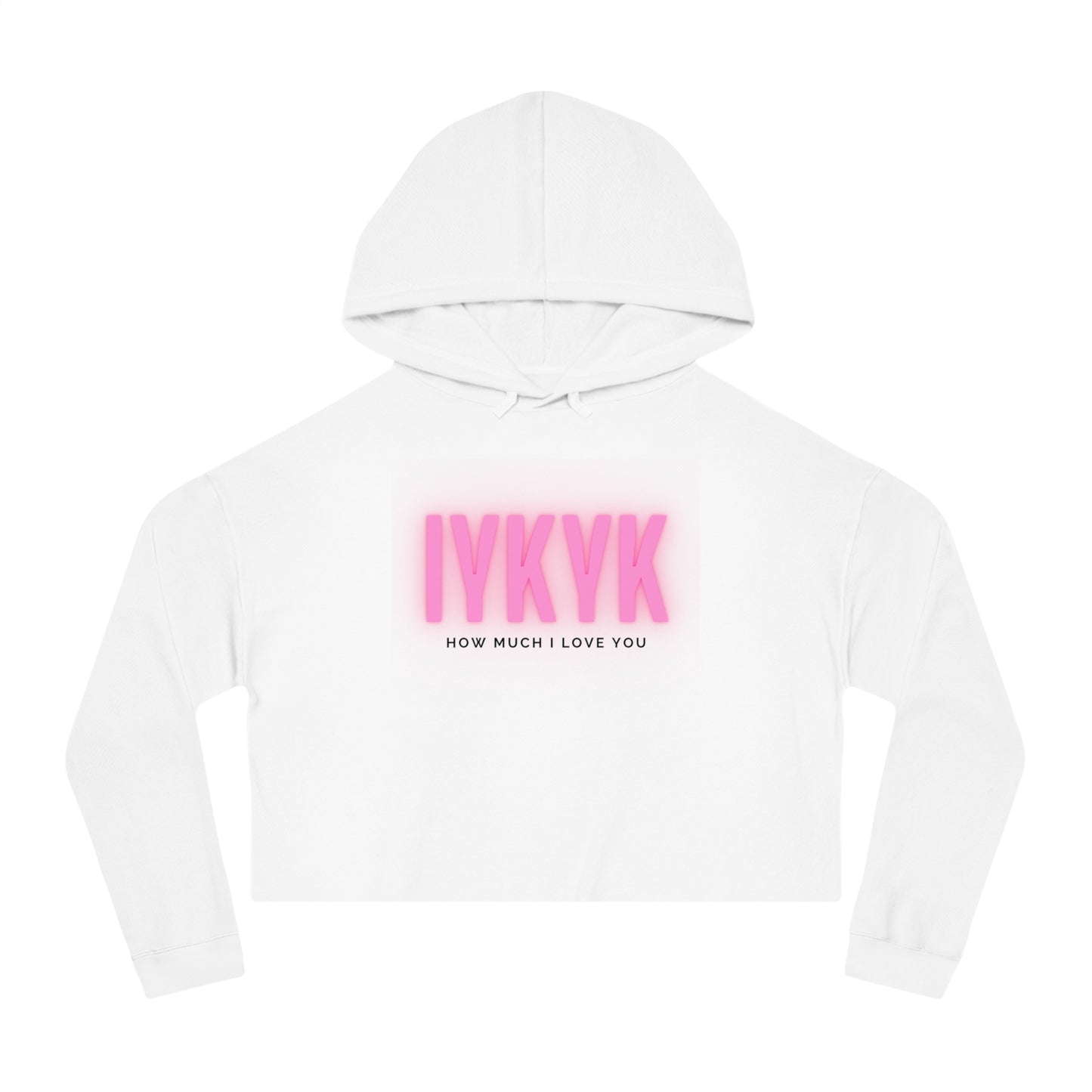 Women’s Cropped Hooded Sweatshirt "IYKYK How Much I Love You"