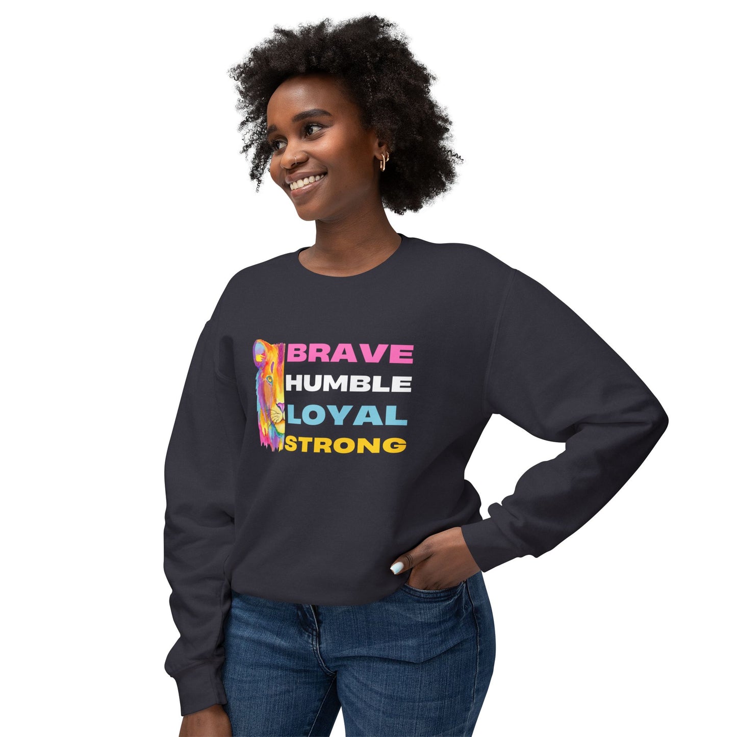 Positive Sweatshirt -Brave Humble Loyal Strong