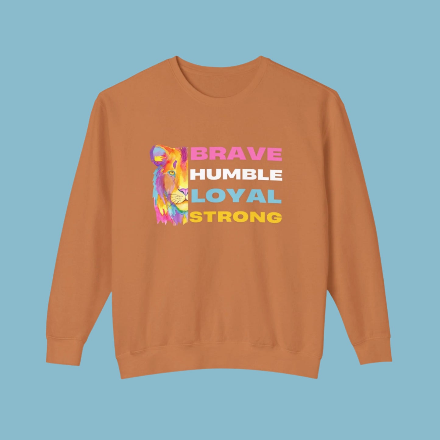 Positive Sweatshirt -Brave Humble Loyal Strong