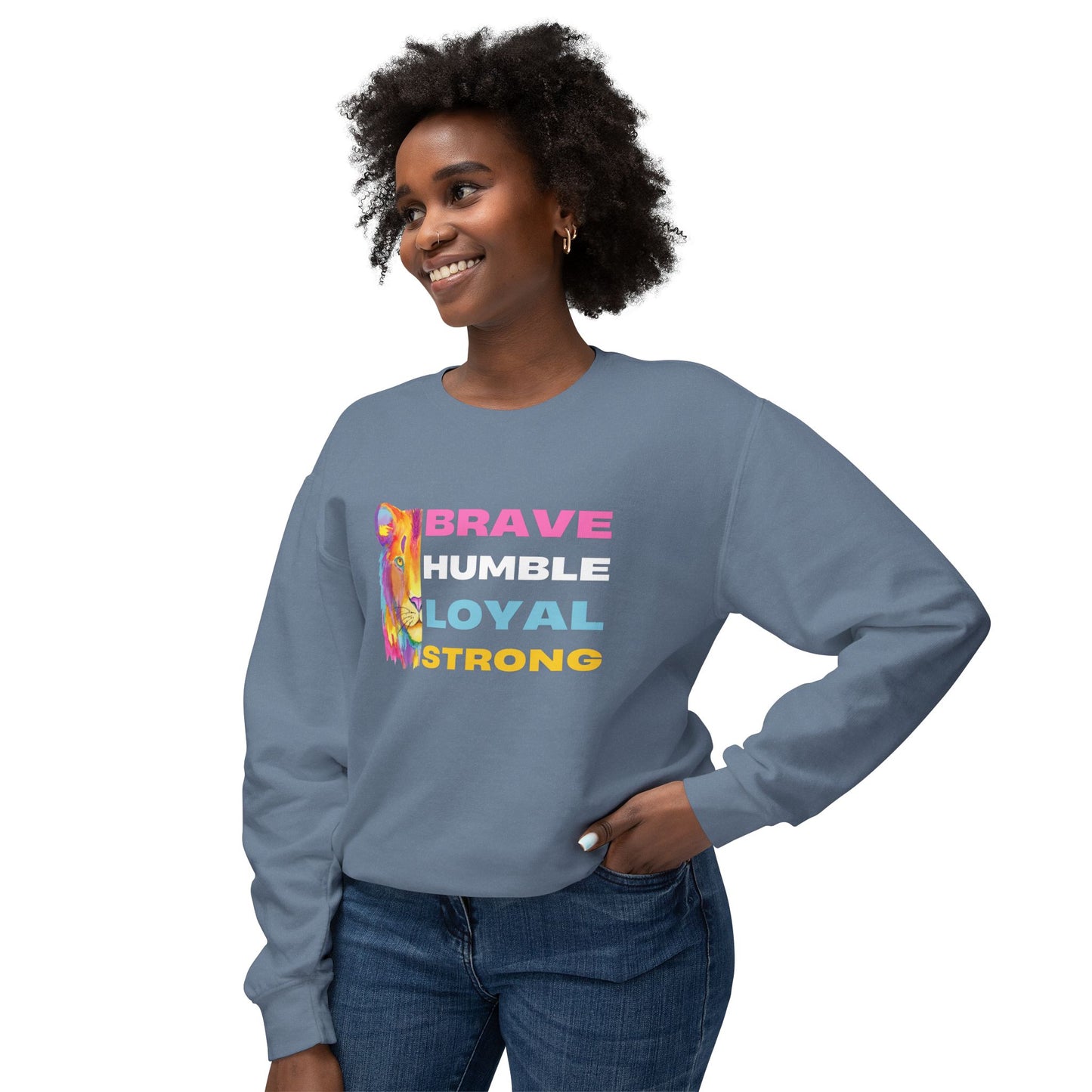 Positive Sweatshirt -Brave Humble Loyal Strong