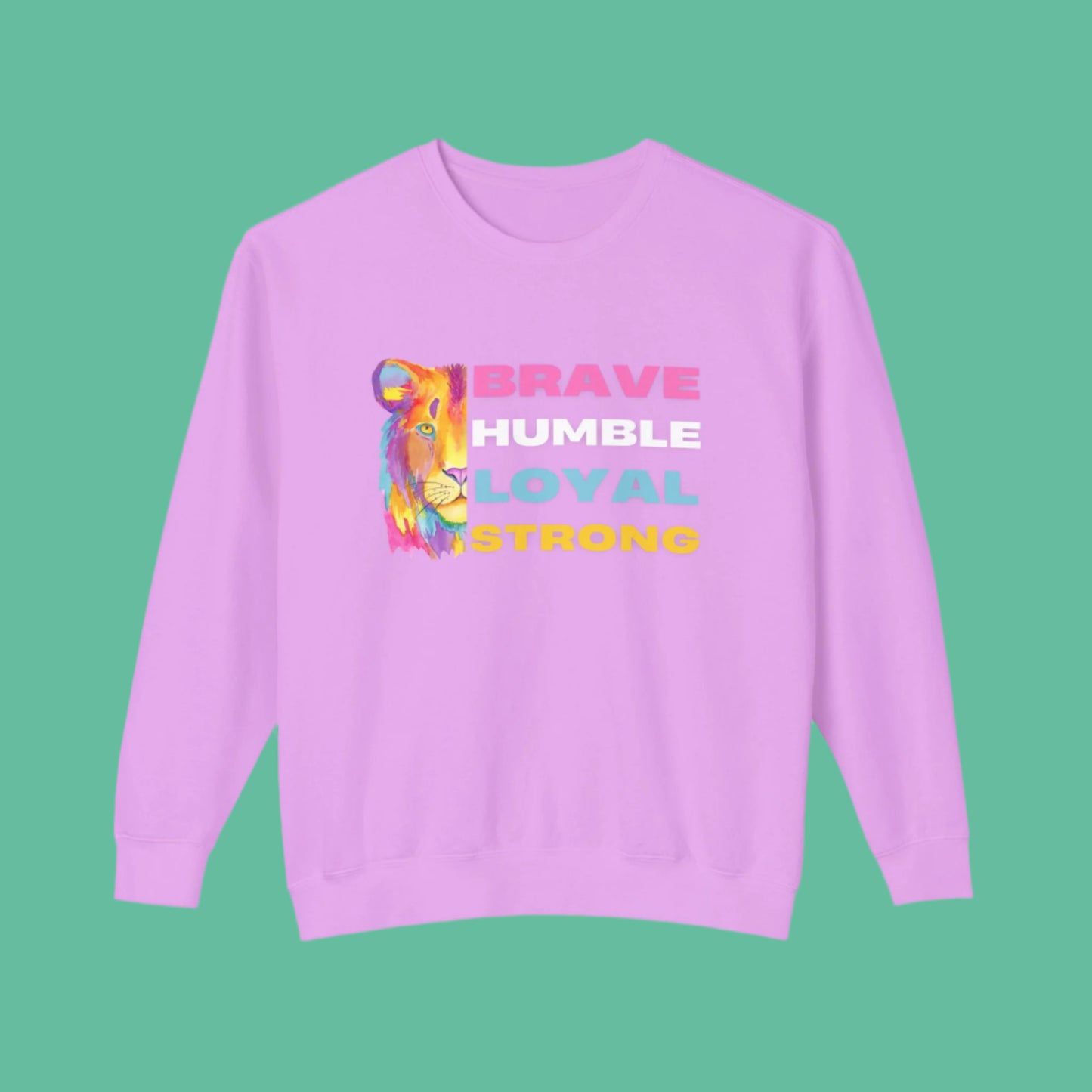 Positive Sweatshirt -Brave Humble Loyal Strong