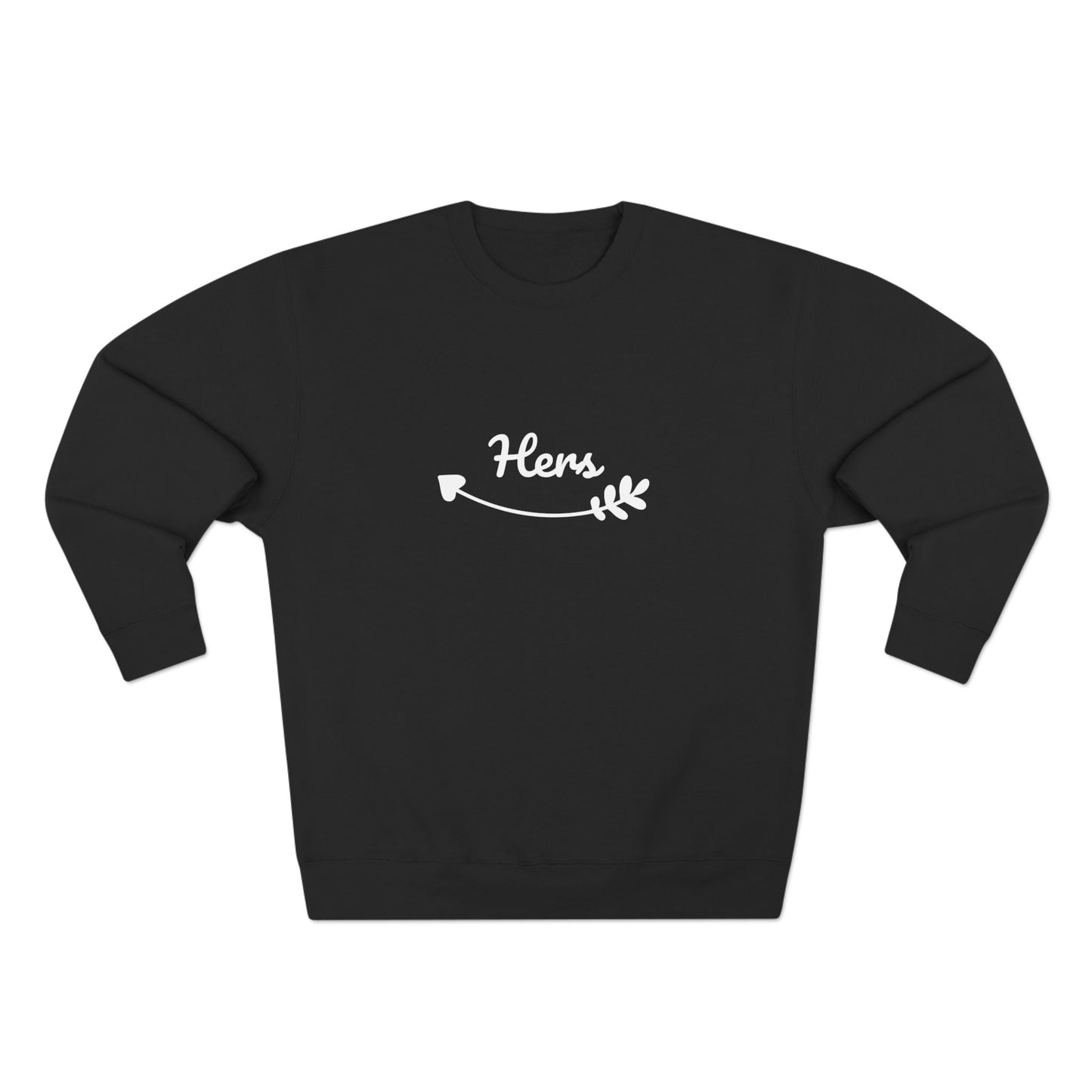 Premium Crew Neck Sweatshirt "Hers"