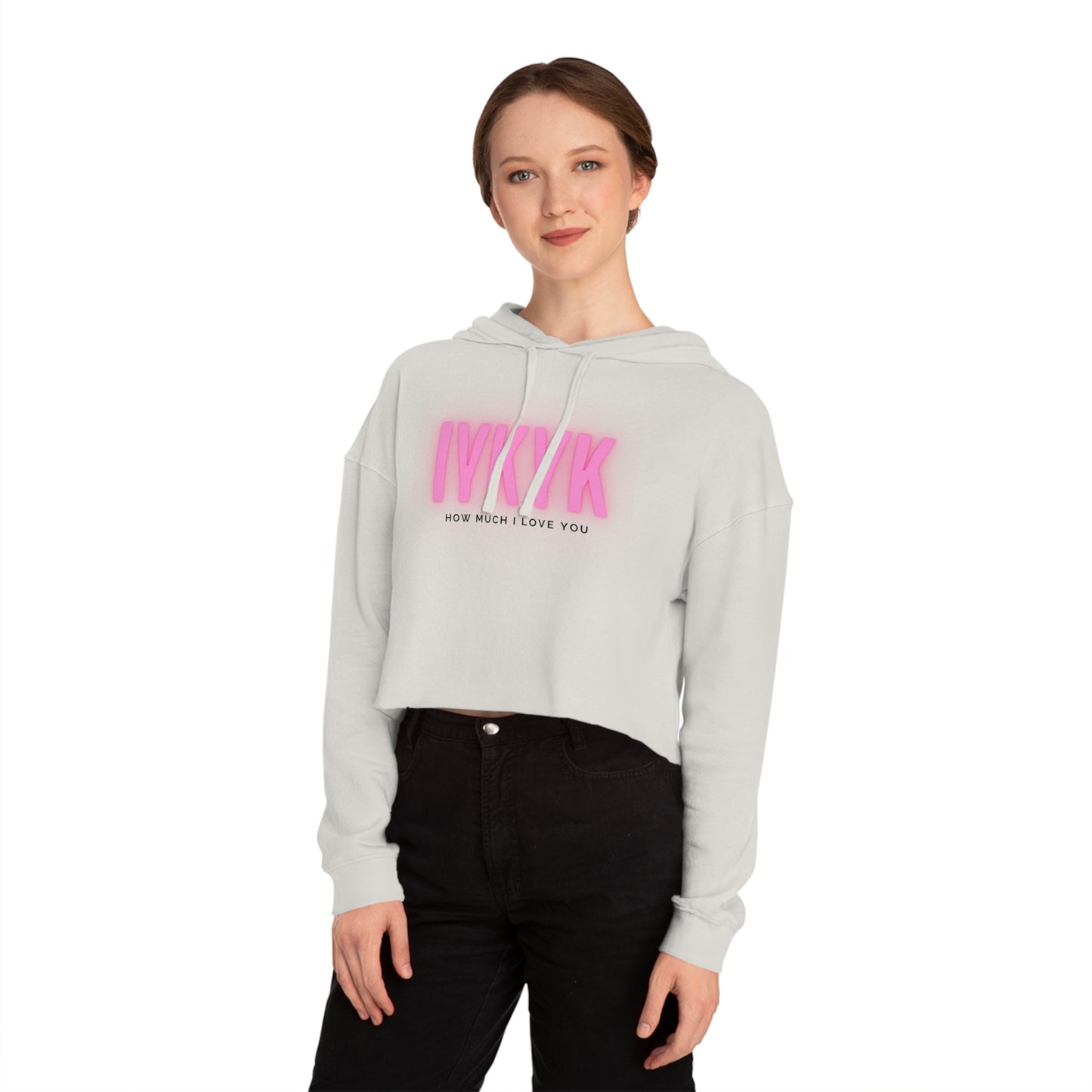 Women’s Cropped Hooded Sweatshirt "IYKYK How Much I Love You"