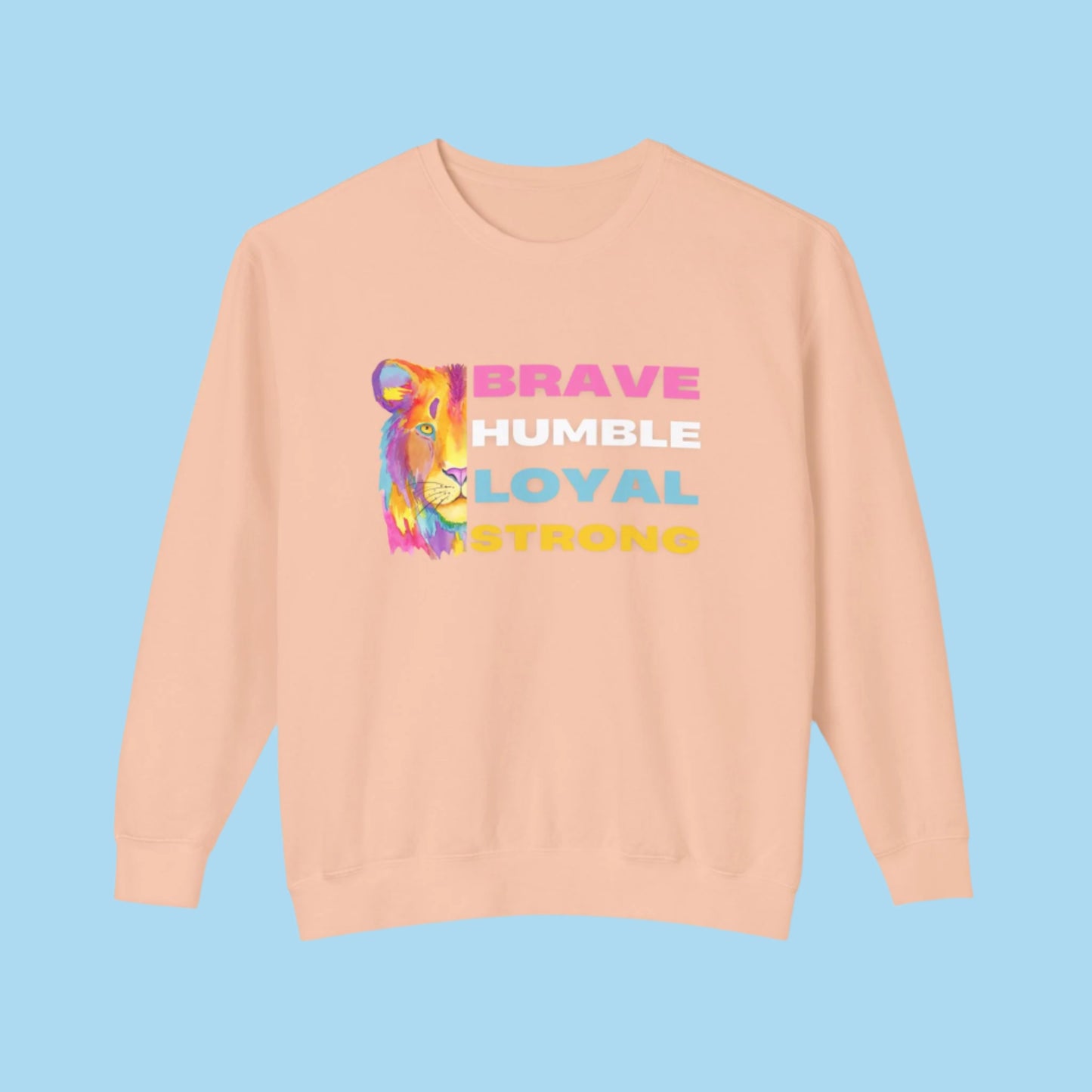 Positive Sweatshirt -Brave Humble Loyal Strong