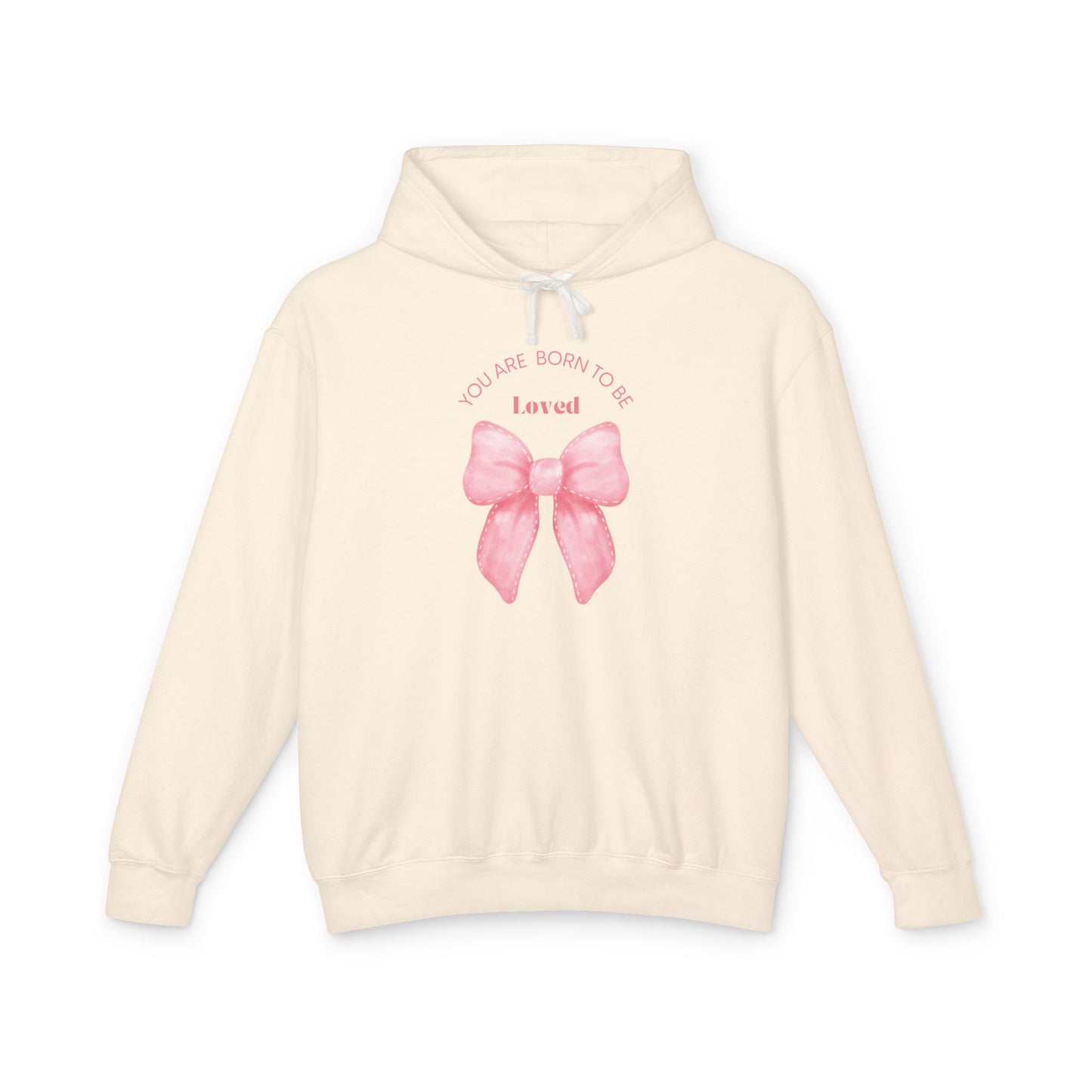 Lightweight Hooded Sweatshirt "You Are Born To Be Loved"