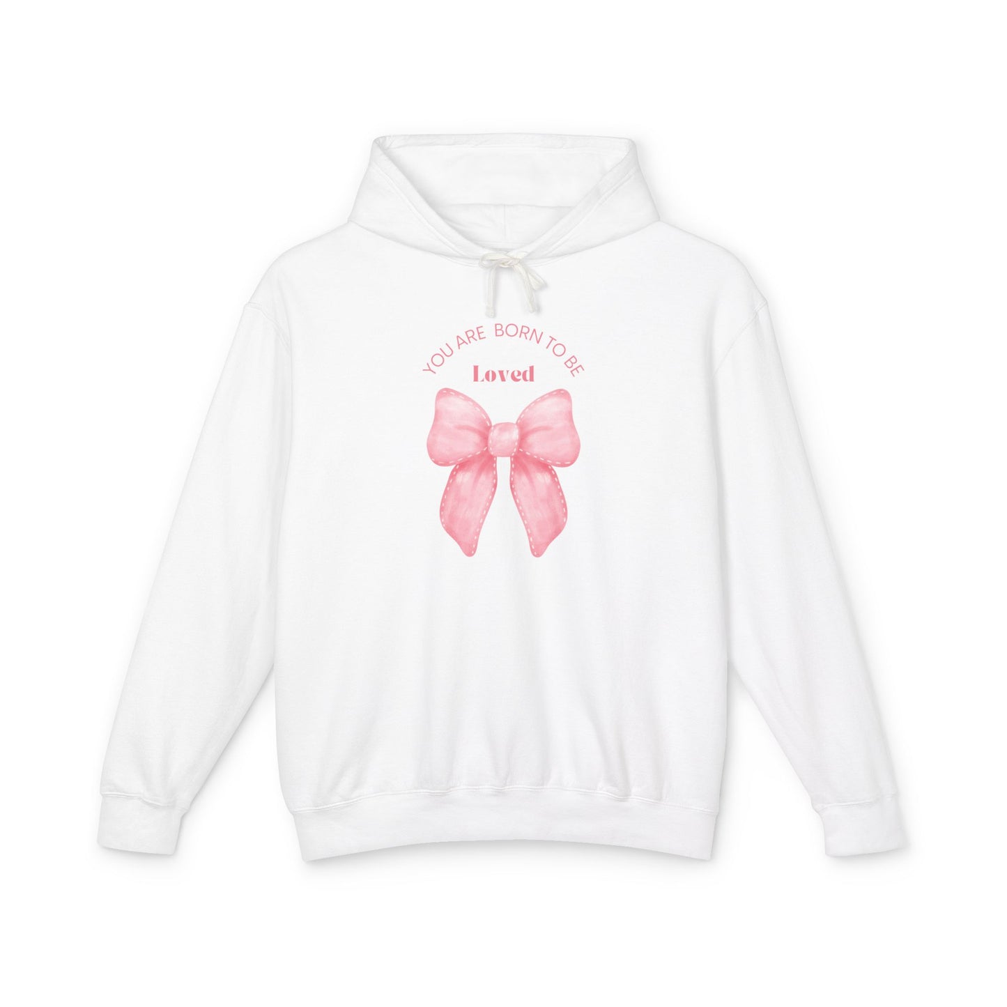 Lightweight Hooded Sweatshirt "You Are Born To Be Loved"
